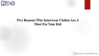 Five Reasons Why Innerwear Clothes Are A Must For Your Kid