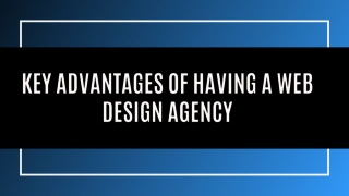 Key Advantages Of Having A Web Design Agency