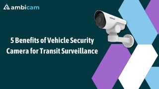 5 Benefits of Vehicle Security Camera for Transit Surveillance