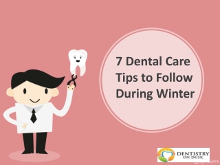 7 Dental Care Tips to Follow During Winter