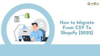 How to Migrate from CSV to Shopify. 2022 All In On Guide