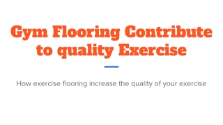 Gym Flooring Contribute to quality Exercise