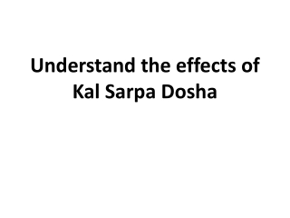 Understand the effects of Kal Sarpa Dosha