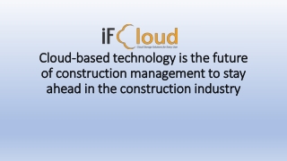 Cloud-based technology is the future  of construction management to stay  ahead