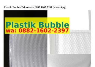 Plastik Bubble Pekanbaru ౦88ᒿ~l6౦ᒿ~ᒿЗ97[WhatsApp]