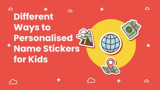 Different Ways to Personalised Name Stickers for Kids