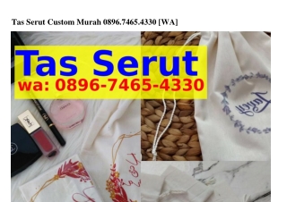 Tas Serut Custom Murah O896~ᜪㄐ65~ㄐᣮᣮO(WA)
