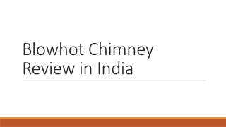 Blowhot Chimney Review in India