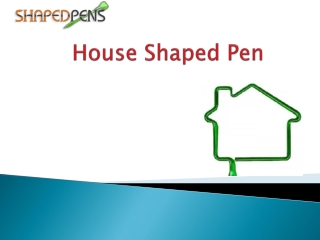 House Shaped Pen