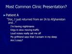 Most Common Clinic Presentation