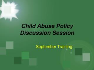 Child Abuse Policy Discussion Session