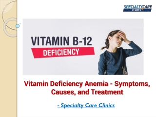 Vitamin Deficiency Anemia - Symptoms, Causes, and Treatment