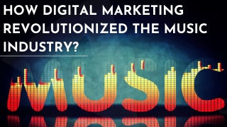 How Digital Marketing Revolutionized The Music Industry