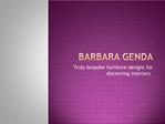 Barbara Genda Bespoke Furniture & Interiors