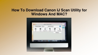 How To Download Canon IJ Scan Utility for Windows And MAC?