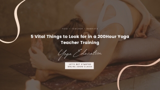 5 Vital Things to Look for in a 200Hour Yoga Teacher Training