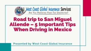 Road trip to San Miguel Allende – 5 Important Tips When Driving in Mexico