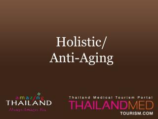 Holistic/ Anti- Aging