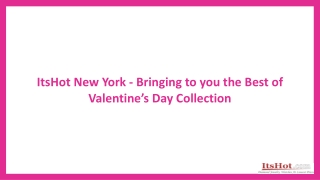 ItsHot New York- Bringing to you the Best of Valentine’s Day Collection