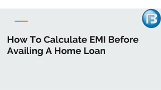 How To Calculate EMI Before Availing A Home Loan