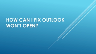 How can I fix Outlook won’t open?