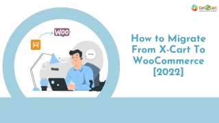 How to Migrate from X-Cart to WooCommerce. 2022 All In On Guide