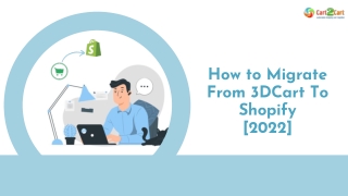 How to Migrate from 3DCart to Shopify. 2022 All In On Guide