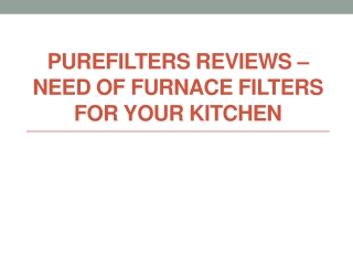 PureFilters Reviews – Need of Furnace Filters for Your Kitchen
