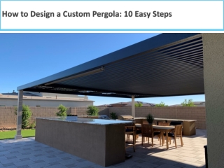 How to Design a custom Pergola 10 Easy Steps