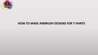 HOW TO MAKE AIRBRUSH DESIGNS FOR T-SHIRTS