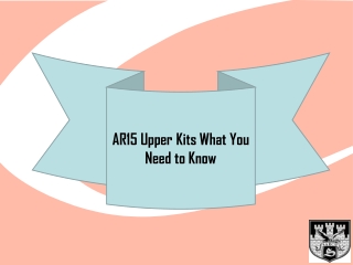 AR15 Upper Kits What You Need to Know