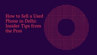 How to Sell a Used Phone in Delhi Insider Tips from the Pros