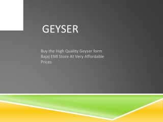 Buy the High Quality Geyser form Bajaj EMI Store At Very Affordable Prices