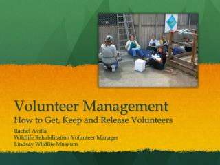 Volunteer Management How to Get, Keep and Release Volunteers