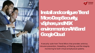 Install and configure Trend Micro Deep Security, vSphere, and NSX environment on AWS and Google