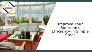 Improve Your Sunroom’s Efficiency in Simple Steps