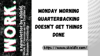 Monday Morning Quarterbacking Doesn’t Get Things Done