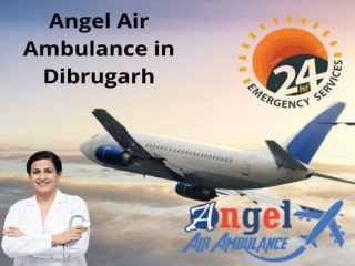 Hire Trustworthy Angel Air Ambulance Service in Dibrugarh