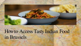 How to Access Tasty Indian Food in Brussels