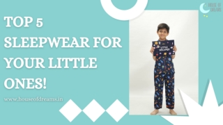 Top 5 Sleepwear For Your Little Ones!