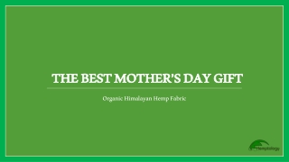 Organic Hemp Fabric - The Best Mother's Day Gift