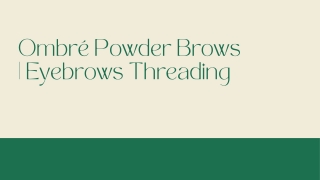 Ombré Powder Brows  Eyebrows Threading PPT