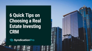 6 Quick Tips on Choosing a Real Estate Investing CRM