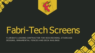 Fabri-Tech Screens - Florida’s Leading Contractor  Hire Now!