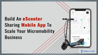 Build An eScooter Sharing Mobile App To Scale Your Micromobility Business