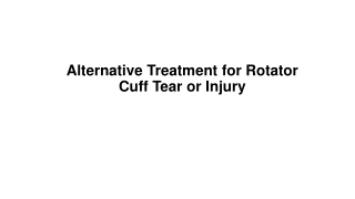 Alternative Treatment for Rotator Cuff Tear or Injury