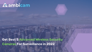 Get Best 5 advanced wireless security cameras for surveillance in 2022
