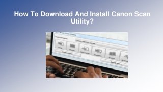 How To Download And Install Canon Scan Utility?