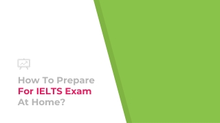 How To Prepare For IELTS Exam At Home