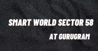 Smart World Sector 58, Gurugram | Download PDF